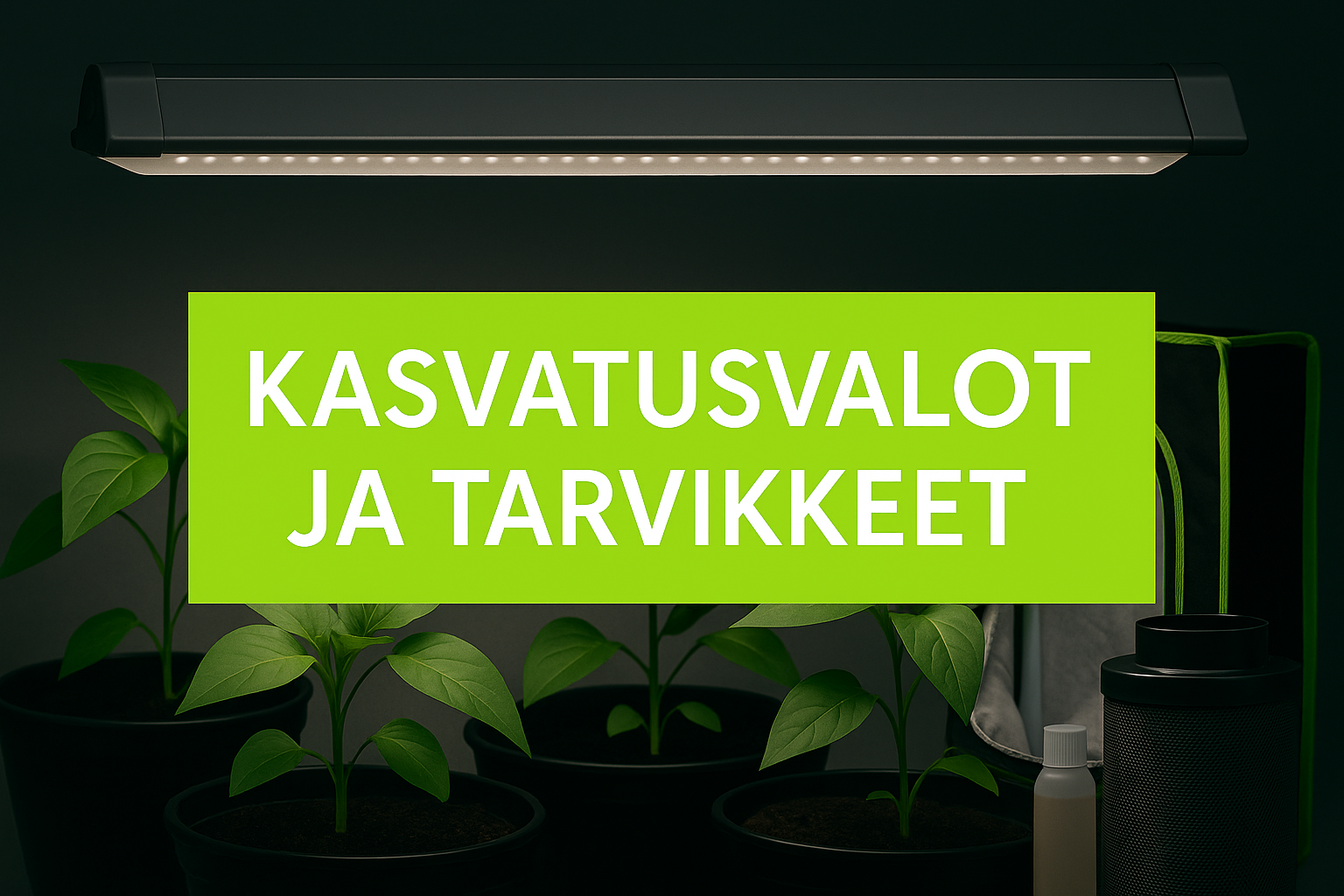 Kasvatustarvikkeet verkosta !